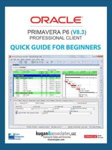 Oracle Primavera P6 V8 3 Professional Client Quick Guide for Beginners