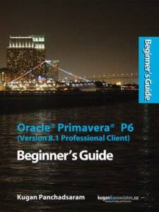 Oracle Primavera P6 Version 8 1 Professional Client Beginners Guide