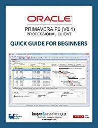 Oracle Primavera P6 V8 1 Professional Client Quick Guide for Beginners