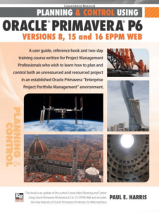 Planning and Control Using Oracle Primavera P6 Versions 8 15 and 16 EPPM Web