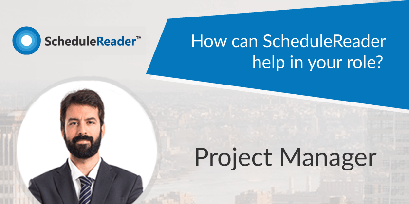 How Can Project Managers Benefit from ScheduleReader?