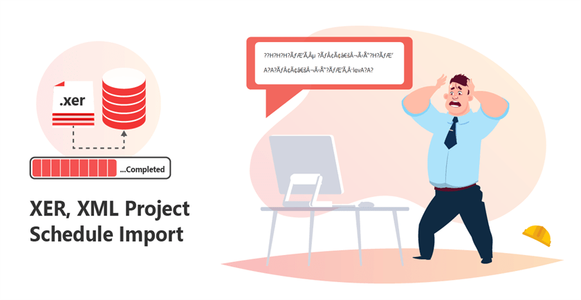 Primavera P6 Database Pollution, XER File Corruption and Solutions